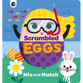 Scrambled Eggs: Mix and Match - Board Book