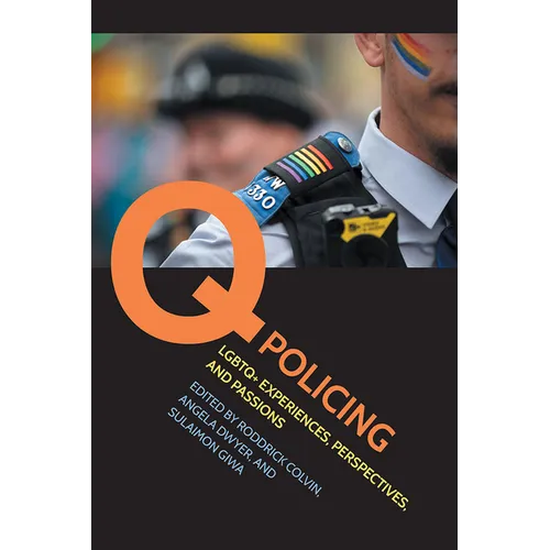 Q Policing: LGBTQ+ Experiences, Perspectives, and Passions - Paperback