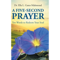 A Five-Second Prayer: Ten Words to Redeem Your Soul - Hardcover