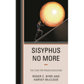 Sisyphus No More: The Case for Prison Education - Hardcover