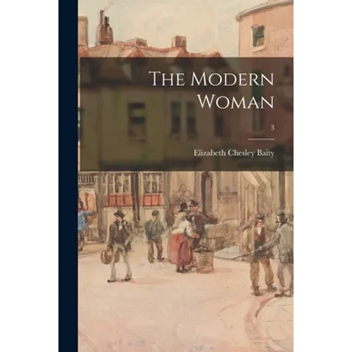 The Modern Woman; 3