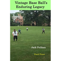 Vintage Base Ball's Enduring Legacy - Paperback