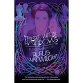 There Will Be Rainbows - Paperback