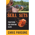 Skill Sets - Practicing for Sporting Clays - Paperback