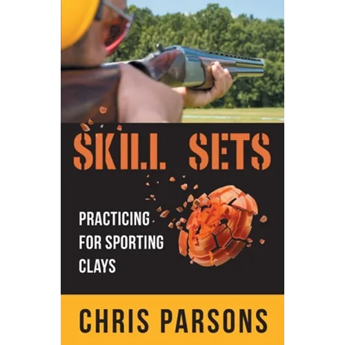 Skill Sets - Practicing for Sporting Clays - Paperback