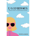 US Hairways: Snippets from a Hairdresser's Journey - Paperback