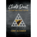 Chalk Dust: Reflections from a Teacher's First Year - Paperback