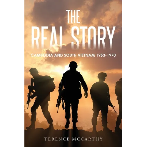 The Real Story: Cambodia and South Vietnam 1953-1970