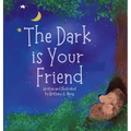 The Dark is Your Friend - Hardcover