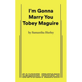 I'm Gonna Marry You Tobey Maguire - Paperback