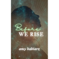 Before We Rise - Paperback