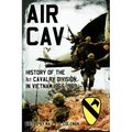 Air Cav: History of the 1st Cavalry Division in Vietnam 1965-1969