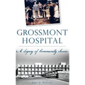 Grossmont Hospital: A Legacy of Community Service