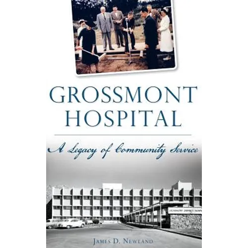 Grossmont Hospital: A Legacy of Community Service