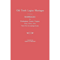 Marriages in Rockingham County, Virginia, from 1778 to 1816. Taken from the Marriage Bonds [Old Tenth Legion Marriages]