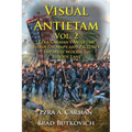 Visual Antietam Vol. 2: Ezra Carman's Antietam Through Maps and Pictures: The West Woods to Bloody Lane