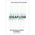 Ideaflow: The Only Business Metric That Matters - Hardcover
