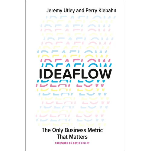 Ideaflow: The Only Business Metric That Matters - Hardcover