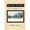 Boom Town: Early History of Tomahawk Wisconsin 1886-1924