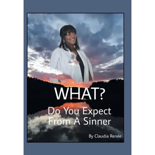 What? Do You Expect from a Sinner - Hardcover