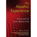 The Akashic Experience: Science and the Cosmic Memory Field - Paperback