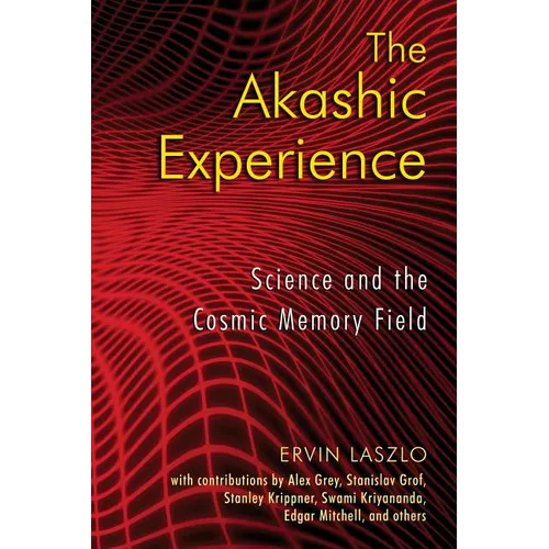The Akashic Experience: Science and the Cosmic Memory Field - Paperback