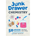 Junk Drawer Chemistry: 50 Awesome Experiments That Don't Cost a Thing Volume 2 - Paperback