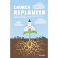 Church Replanter - Paperback