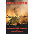 The Very Best of Ambrose Bierce - Including an Occurrence at Owl Creek Bridge and What I Saw of Shiloh