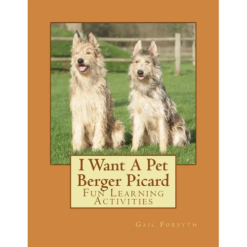 I Want A Pet Berger Picard: Fun Learning Activities - Paperback