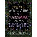 The Comfy Cozy Witch's Guide to Making Magic in Your Everyday Life - Hardcover