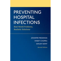 Preventing Hospital Infections: Real-World Problems, Realistic Solutions - Paperback