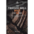 The Traeger Grill Bible: Fish VS Meat Vol. 2 - Hardcover