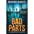 Bad Parts: A Supernatural Thriller - Paperback