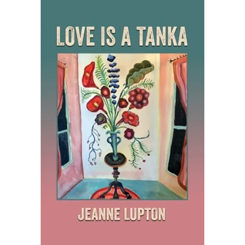 Love Is a Tanka - Paperback