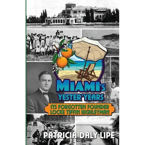 Miami's Yester'Years Its Forgotten Founder Locke Tiffin Highleyman