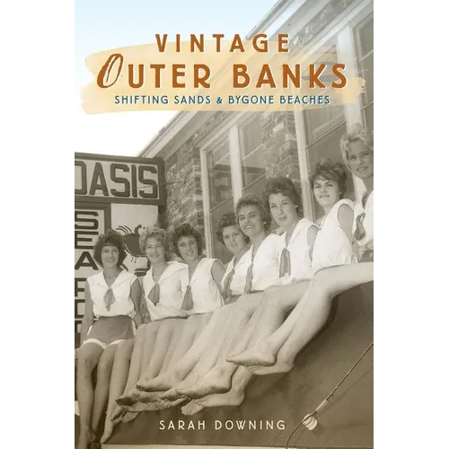Vintage Outer Banks: Shifting Sands & Bygone Beaches