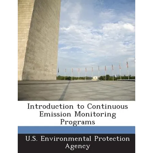 Introduction to Continuous Emission Monitoring Programs - Paperback