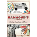 Hammond's Candies: History Handmade in Denver