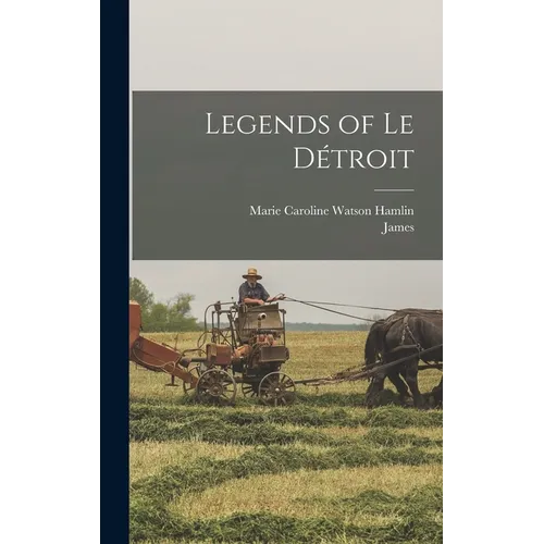 Legends of Le Détroit