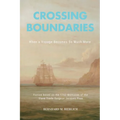 Crossing Boundaries- When a Voyage Becomes so much More - Paperback