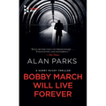Bobby March Will Live Forever - Paperback