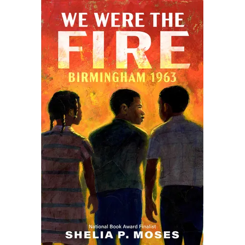 We Were the Fire: Birmingham 1963 - Paperback