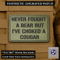 I’ve Choked A Cougar Funny Morale Patch, 2x3" | Made in USA | VELCRO® Brand Hook Backing