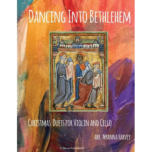 Dancing Into Bethlehem, Christmas Duets for Violin and Cello - Paperback
