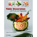 Table Decoration with Fruits and Vegetables - Hardcover