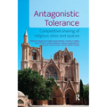 Antagonistic Tolerance: Competitive Sharing of Religious Sites and Spaces - Paperback