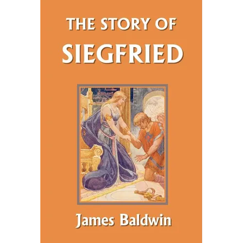 The Story of Siegfried (Yesterday's Classics) - Paperback