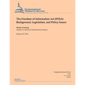The Freedom of Information Act (FOIA): Background, Legislation, and Policy Issues
