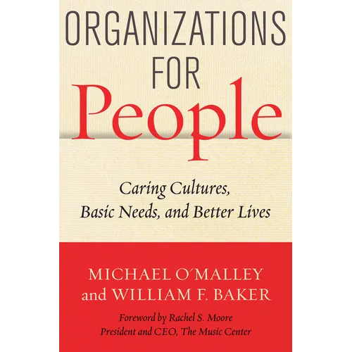 Organizations for People: Caring Cultures, Basic Needs, and Better Lives - Hardcover